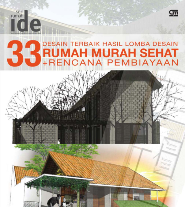 33 DESAIN TERBAIK HASIL LOMBA DESAIN RUMAH MURAH DAN SEHAT+RENCANA PEMBIAYAAN